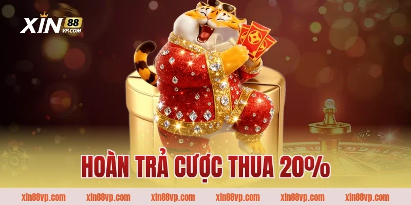 Chính Sách Hoàn Trả Cược Thua 20% Chỉ Có Tại Nhà Cái Xin88