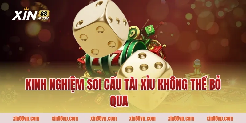 Kinh nghiệm soi cầu tài xỉu không thể bỏ qua